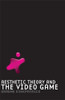 Aesthetic Theory and the Video Game