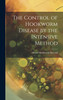 The Control of Hookworm Disease by the Intensive Method
