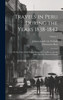 Travels in Peru During the Years 1838-1842