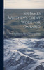 Sir James Whitney's Great Work for Ontario