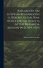 Researches on Egyptian Bilharziosis (a Report to the War Office on the Results of the Bilharzia Mission in Egypt, 1915)
