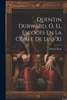 Quentin Durward, Ó, El Escoces En La Córte De Luis Xi