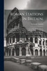 Roman Stations In Britain,