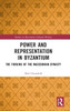 Power and Representation in Byzantium