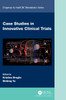 Case Studies in Innovative Clinical Trials