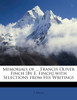 Memorials of ... Francis Oliver Finch [By E. Finch] with Selections from His Writings