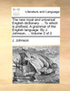 The new royal and universal English dictionary. ... To which is prefixed, A grammar of the English language. By J. Johnson, ...  Volume 2 of 2