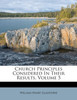 Church Principles Considered In Their Results, Volume 5