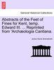 Abstracts of the Feet of Fines for Kent, temp. Edward III. ... Reprinted from 'Archæologia Cantiana.