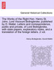 The Works of the Right Hon. Henry St. John, Lord Viscount Bolingbroke, Published by D. Mallet. Letters and Correspondence, Public and Private, of Lord