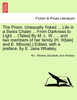 The Prism. Unequally Yoked ... Life in a Swiss Chalet ... From Darkness to Light ... [Tales] By M. L. W., ... and two members of her family (H. W[ale] and E. M[oore].) Edited, with a preface, by E. Jane Whately.