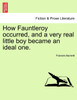 How Fauntleroy occurred, and a very real little boy became an ideal one.