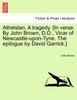 Athelstan. A tragedy. [In verse. By John Brown, D.D., Vicar of Newcastle-upon-Tyne. The epilogue by David Garrick.]