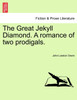 The Great Jekyll Diamond. A romance of two prodigals.