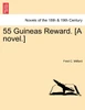 55 Guineas Reward. [A Novel.]