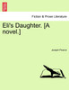 Eli's Daughter. [A novel.]