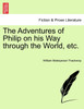 The Adventures of Philip on his Way through the World, etc.