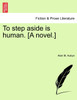 To step aside is human. [A novel.]