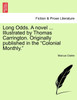 Long Odds. A novel ... Illustrated by Thomas Carrington. Originally published in the "Colonial Monthly."