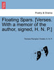 Floating Spars. [Verses. With a memoir of the author, signed, H. N. P.]