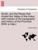 Sindh, and the Races that inhabit the Valley of the Indus; with notices of the topography and history of the Province. [With a map.]