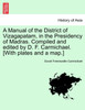 A Manual of the District of Vizagapatam, in the Presidency of Madras. Compiled and edited by D. F. Carmichael. [With plates and a map.]