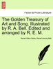 The Golden Treasury of Art and Song. Illustrated by R. A. Bell. Edited and arranged by R. E. M.