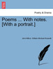 Poems ... With notes. [With a portrait.]