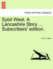Sybil West. A Lancashire Story ... Subscribers' edition.