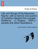 Life and Songs of the Baroness Nairne; with a memoir and poems of Caroline Oliphant the younger. Edited by ... C. Rogers ... With a portrait and other illustrations.
