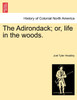 The Adirondack; or, life in the woods.