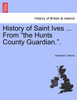 History of Saint Ives ... From "the Hunts County Guardian.".