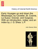 Early Voyages up and down the Mississippi, by Cavelier, St. Cosme, Le Sueur, Gravier, and Guignas. With an introduction, notes, and an index by J. G. Shea. L.P.