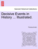 Decisive Events in History ... Illustrated.