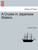 A Cruise in Japanese Waters.