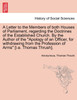 A Letter to the Members of both Houses of Parliament, regarding the Doctrines of the Established Church. By the Author of the "Apology of an Officer, for withdrawing from the Profession of Arms" [i.e. Thomas Thrush].