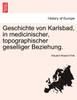 Geschichte von Karlsbad, in medicinischer, topographischer geselliger Beziehung.