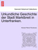 Urkundliche Geschichte der Stadt Marktbreit in Unterfranken.