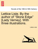 Lettice Lisle. by the Author of "Stone Edge" [Lady Verney]. with Three Illustrations.