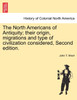 The North Americans of Antiquity; their origin, migrations and type of civilization considered, Second edition.