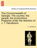 The Commonwealth of Georgia. The country; the people; the productions. Prepared under the direction of J. T. Henderson