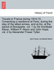 Travels in France during 1814-15. Comprising a residence at Paris, during the stay of the allied armies, and at Aix, at the period of Bonaparte. vol. 1 by Sir Archibald Alison, William P. Alison and John Hope. vol. 2 by Alexander Fraser Tytler.VOL.
