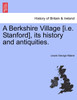 A Berkshire Village [i.e. Stanford], its history and antiquities.