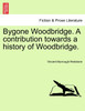 Bygone Woodbridge. A contribution towards a history of Woodbridge.