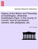 History of the Manor and Township of Doddington, otherwise Doddington-Pigot, in the county of Lincoln, and its successive owners, with pedigrees, etc.