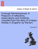 Furlough Reminiscences. A Potpourri of reflections, observations and incidents, compiled from the diary of a happy holiday in England, by Wyvern.