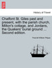 Chalfont St. Giles past and present, with the parish church, Milton's cottage, and Jordans, the Quakers' burial ground ... Second edition.