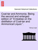 Coal-tar and Ammonia. Being the second and enlarged edition of "A treatise on the distillation of Coal-tar and Ammonical Liquor.".