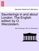 Saunterings in and about London. The English edition by O. Wenckstern.