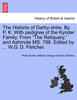 The Historie of Darby-shire. By P. K. With pedigree of the Kynder Family. From "The Reliquary," and Ashmole MS. 788. Edited by ... W.G. D. Fletcher.